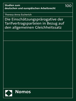 cover image of Die Einschätzungsprärogative der Tarifvertragsparteien in Bezug auf den allgemeinen Gleichheitssatz
